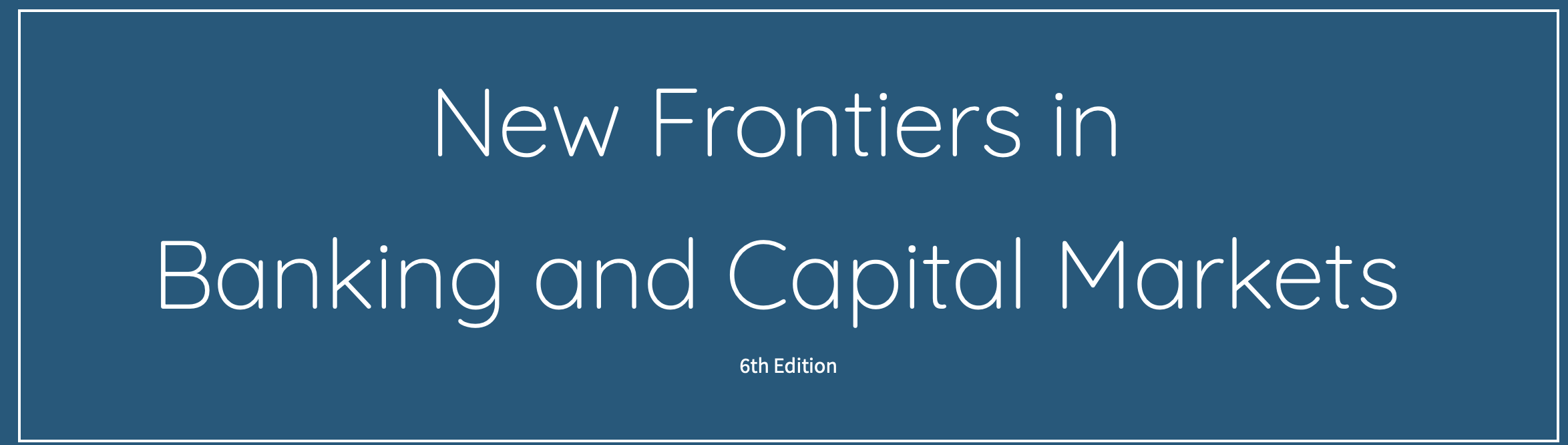 New Frontiers in Banking and Capital Markets